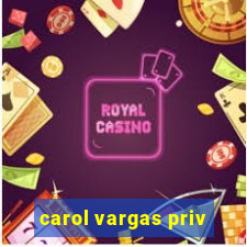 carol vargas priv